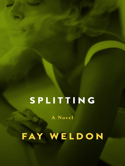 Title details for Splitting by Fay Weldon - Available